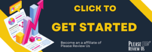 click to get started as a Please Review Us Affiliate